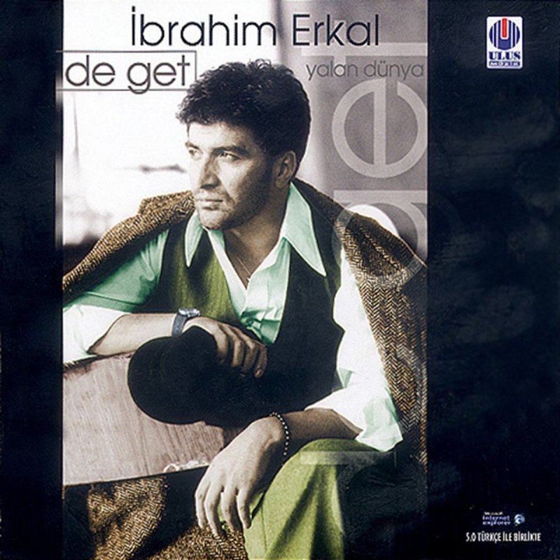ibrahim erkal de get yalan dunya