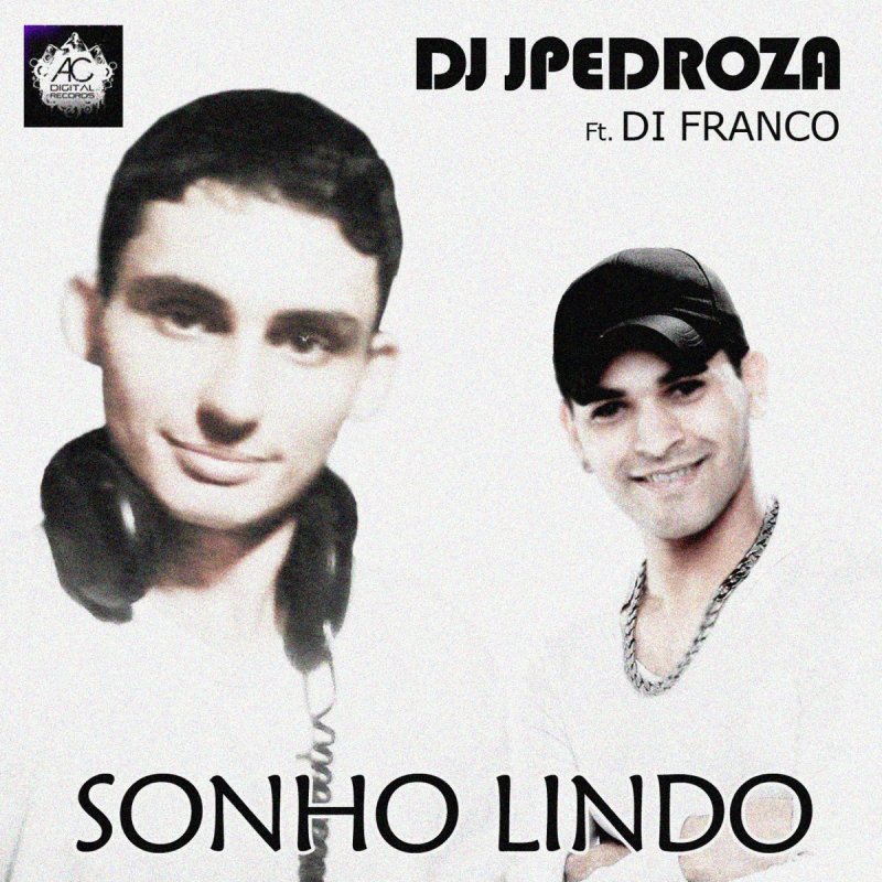Dj JPedroza feat. Di Franco Sonho Lindo (Ramon Gz Edit) Lyrics