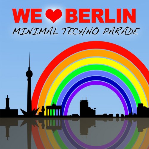 We Love Berlin - Minimal Techno Parade