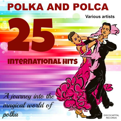 Polka and Polca, 25 International Hits (A journey into the Magical World of Polka)