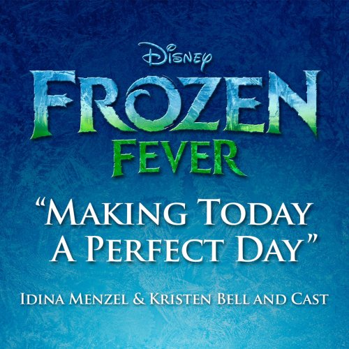 Making Today a Perfect Day (From "Frozen Fever")