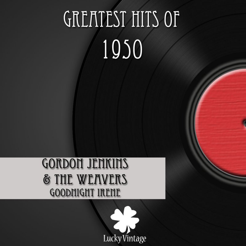 Gordon Jenkins The Weavers Goodnight Irene Lyrics Musixmatch