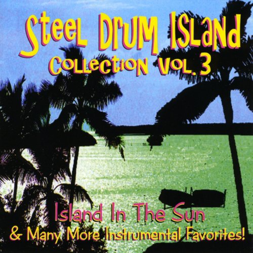 Steel Drum Island Collection: Island In the Sun & More On Steel Drums