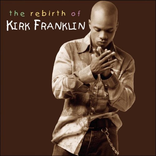 The Rebirth of Kirk Franklin (Live at Lakewood Church, Houston, TX - June 16, 2000)