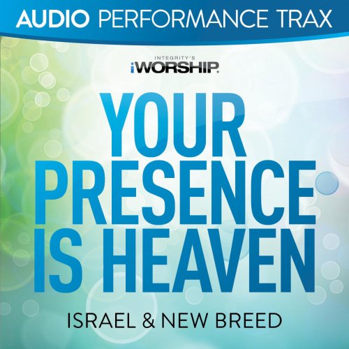 Your Presence Is Heaven (Audio Performance Trax)