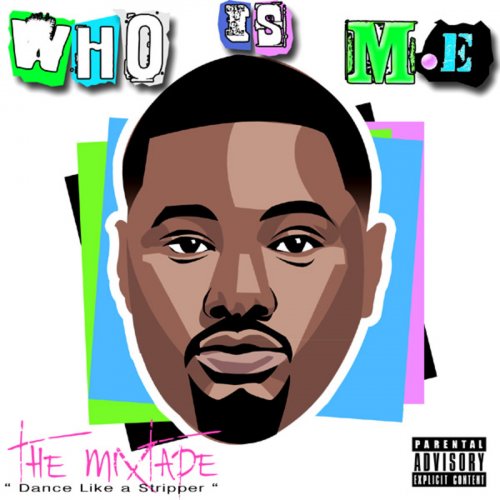 Who Is M.E "The Mixtape"