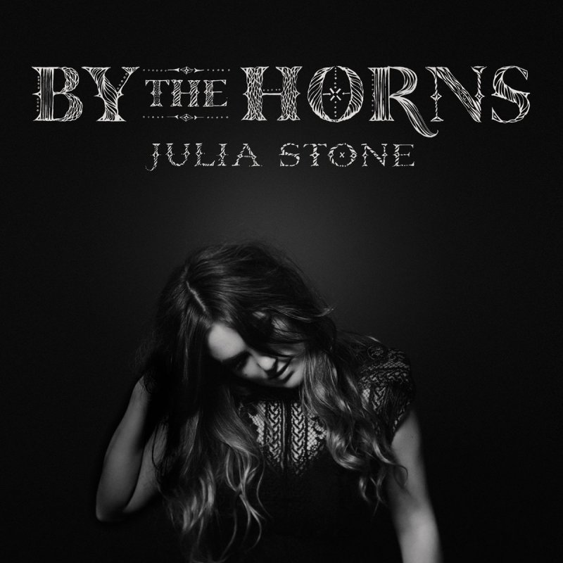 Julia Stone By the Horns Lyrics Musixmatch