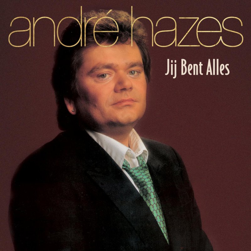 Letra de Jij Denkt Maar Dat Je Alles Mag Van Mij de Andre Hazes Musixmatch