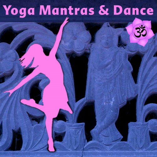 Yoga Mantras & Dance: Power Yoga Music & Ecstatic Dance Beats