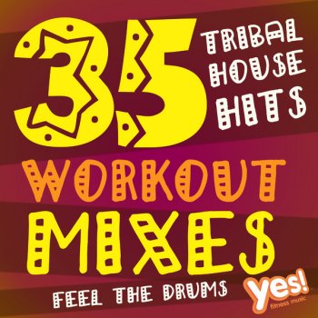 35 Tribal House Hits Extended Workout Mixes For Cardio Dance