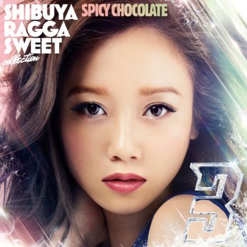 Shibuya Ragga Sweet Collection By Spicy Chocolate Album Lyrics Musixmatch