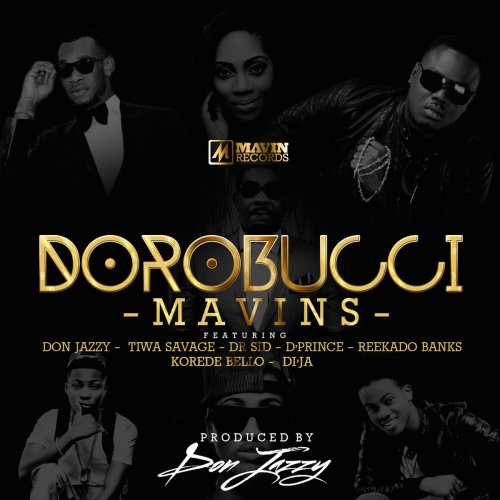 Dorobucci (feat. Don Jazzy, Dr Sid, Dr Sid Tiwa Savage, Reekado Banks, Di'ja, Korede Bello & D'prince)