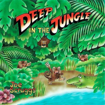 Deep In The Jungle By Joe Scruggs Album Lyrics Musixmatch