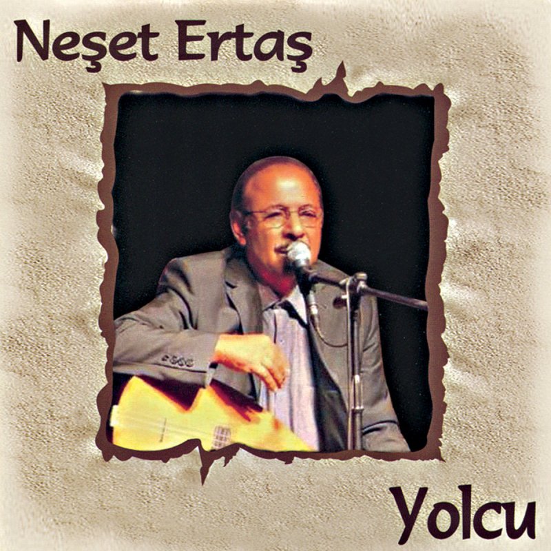 Neset Ertas Yolcu Lyrics Musixmatch