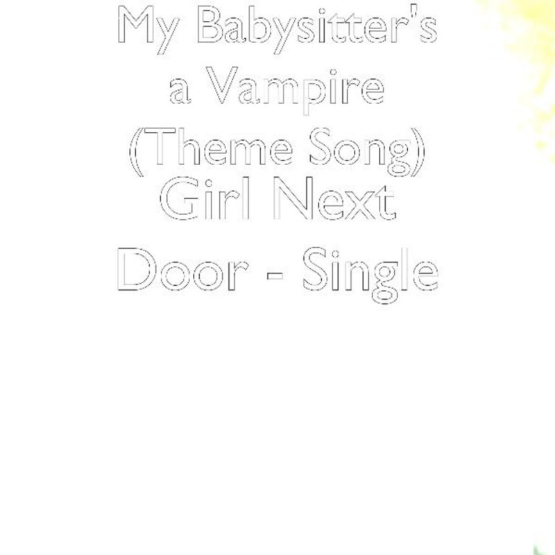 My Babysitter's A Vampire Theme Song Lyrics