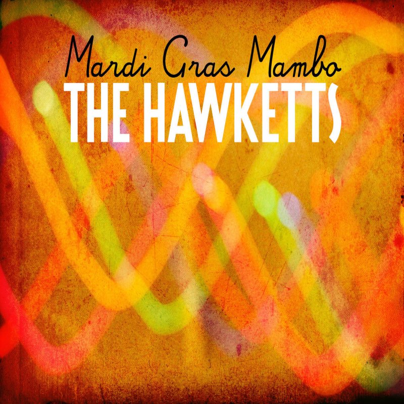 The Hawketts Mardi Gras Mambo Lyrics Musixmatch Mardi gras mambo — audubon zoo 03:12. the hawketts mardi gras mambo lyrics