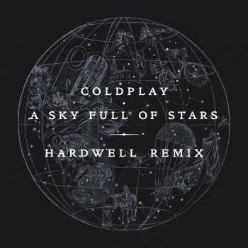 Letras Del Album A Sky Full Of Stars Hardwell Remix De Coldplay Musixmatch El Catalogo De Letras Mas Grande Del Mundo