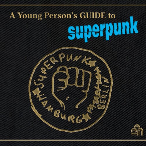 A Young Person's Guide To Superpunk