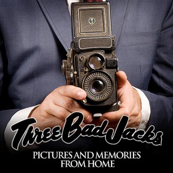 Pictures And Memories From Home Testo Three Bad Jacks Mtv