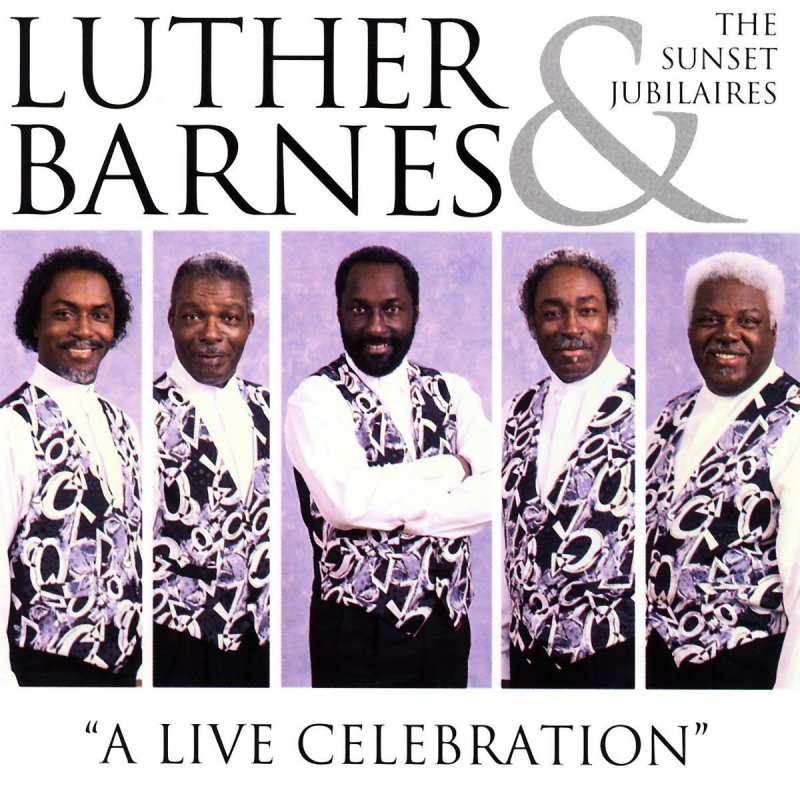 Luther Barnes & The Sunset Jubilaires - I'm Still Holding ...