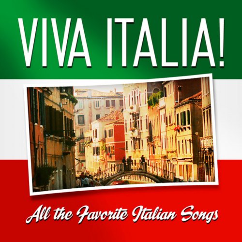 Viva Italia! All the Favorite Italian Songs