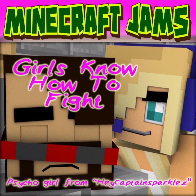 Minecraft Jams feat. Psycho Girl - Girls Know How to Fight 