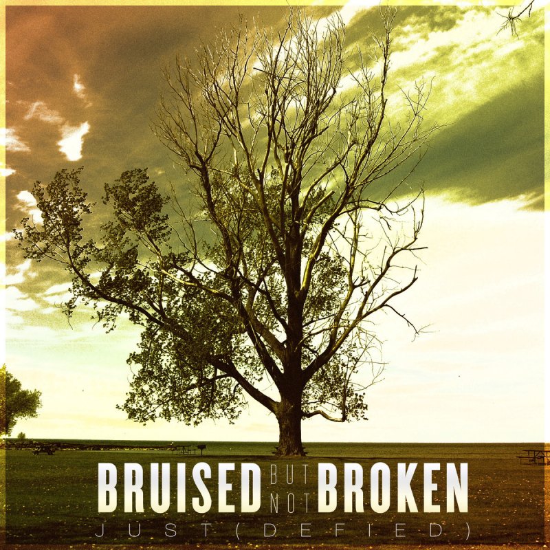 Bruised But Not Broken - Born and Razed の 歌 詞 Musixmatch