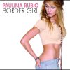 Border Girl Paulina Rubio - cover art