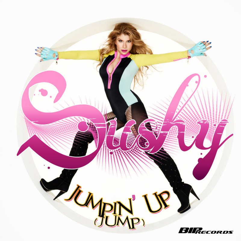 Sushy Jumpin Up Radio Edit Lyrics Musixmatch