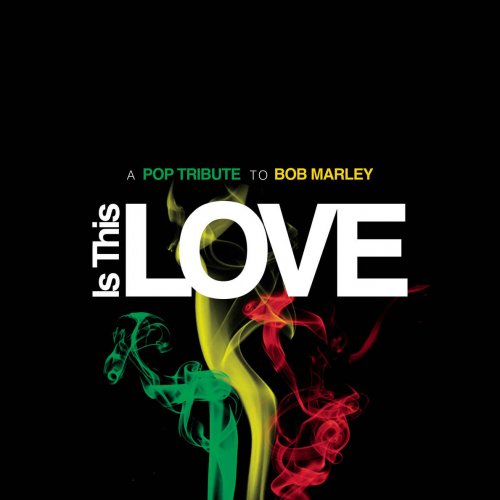 Is This Love - A Pop Tribute to Bob Marley