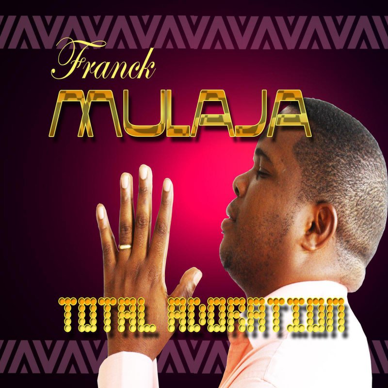 TÉLÉCHARGER TON AMOUR FRANCK MULAJA MULAJA FRANCK TÉLÉCHARGER AMOUR TON
