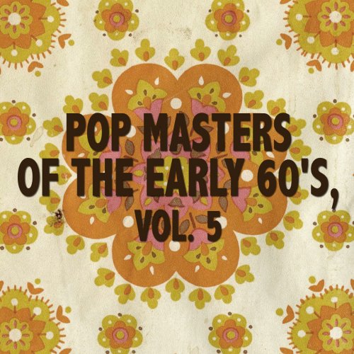 Pop Masters of the Early 60's, Vol. 5