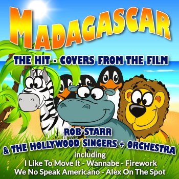 Madagascar The Film Hits By Rob Starr The Hollywood Singers Orchestra Album Lyrics Musixmatch Song Lyrics And Translations
