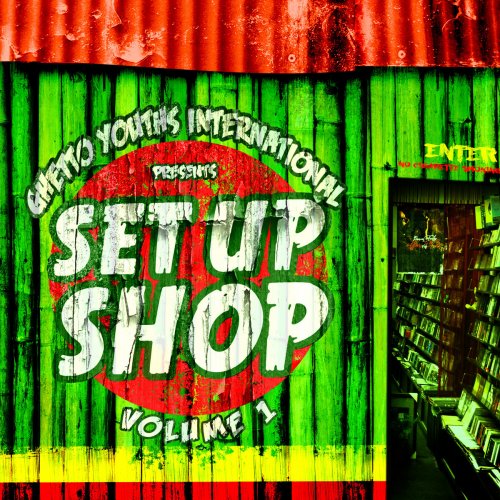 Set Up Shop, Vol. 1 (Ghetto Youths Intl. Presents)