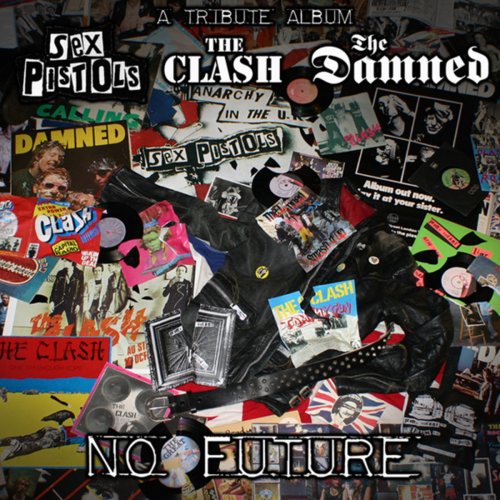 No Future: A Tribute to the Sex Pistols, Clash & the Damned