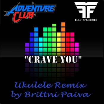 Crave You Flight Facilities Adventure Club Ukulele Remix By Brittni Paiva Album Lyrics Musixmatch Crave you (remixes) flight facilities. musixmatch