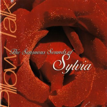 Pillow Talk The Sensuous Sounds Of Sylvia By Sylvia Album Lyrics