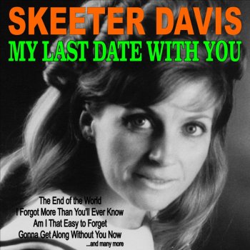 My Last Date With You By Skeeter Davis Album Lyrics Musixmatch My Last Date With You By Skeeter Davis Album Lyrics Musixmatch