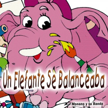 Un Elefante Se Balanceaba By Monano Y Su Banda Album Lyrics