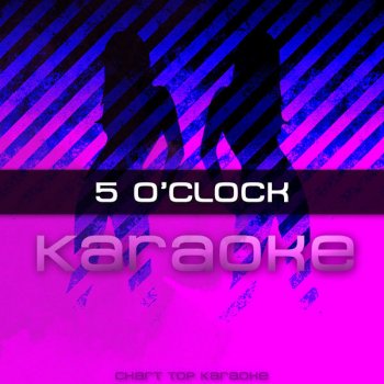 5 O Clock In The Style Of T Pain Feat Wiz Khalifa Lilly Allen