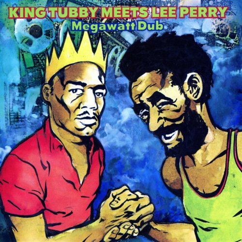 King Tubby Meets Lee Perry: Megawatt Dub