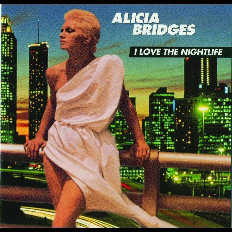 Letra de I Love the Nightlife de Alicia Bridges | Musixmatch