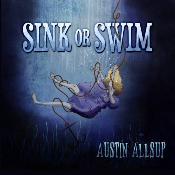 Sink Or Swim By Austin Allsup Album Lyrics Musixmatch