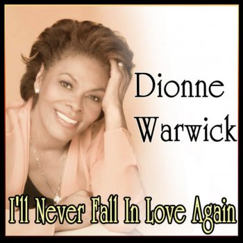 I Ll Never Fall In Love Again By Dionne Warwick Album Lyrics Musixmatch Song Lyrics And Translations