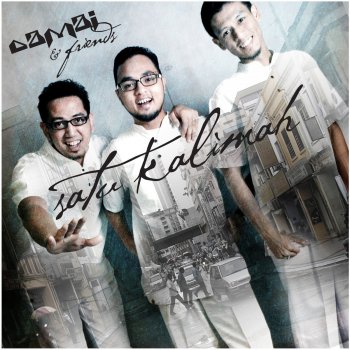 Satu Kalimah By Damai Friends Album Lyrics Musixmatch