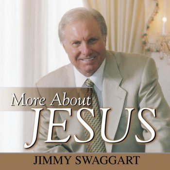 More About Jesus By Jimmy Swaggart Album Lyrics Musixmatch Nothing but the blood of jesus. musixmatch