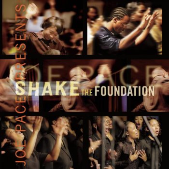 Testi Joe Pace Presents - Shake the Foundation