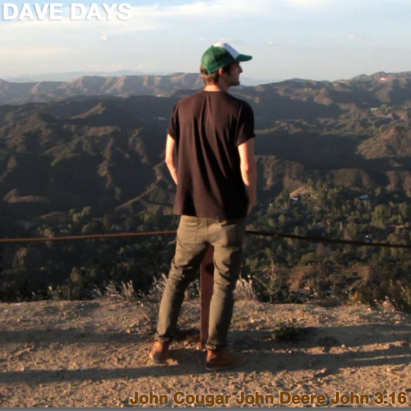 Dave Days John Cougar John Deere John 3 16 Lyrics Musixmatch C g i'm a tv dinner. dave days john cougar john deere john