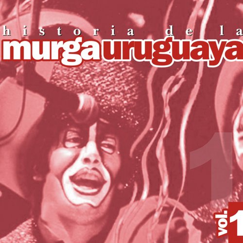 Historia De La Murga Uruguaya Volumen 1