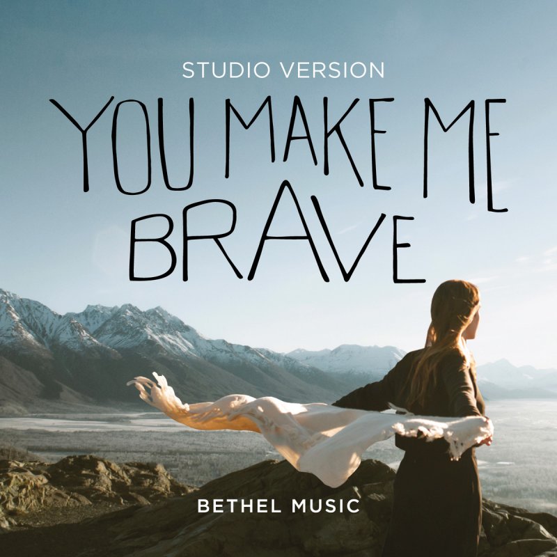 brave lyrics bethel brave lyrics bethel